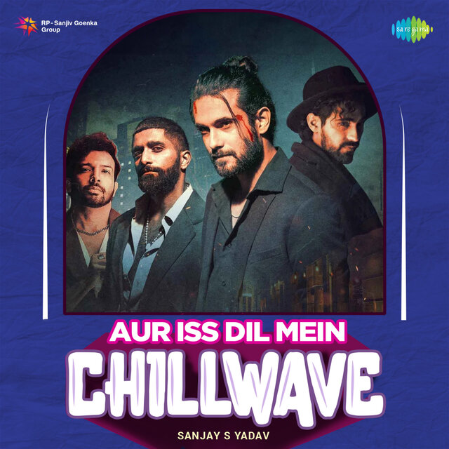 Aur Iss Dil Mein (Chillwave)