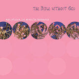 The Bible without God: Pt. XIII