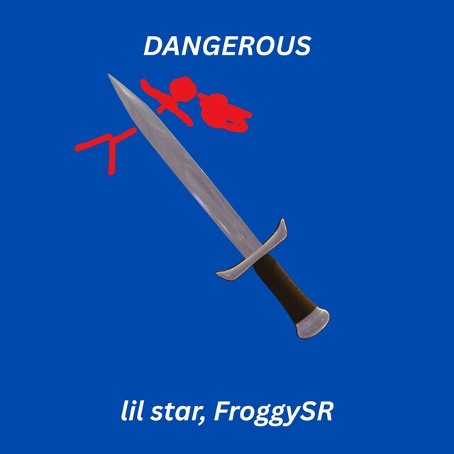 Dangerous