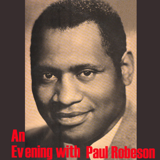An Evening With by Paul Robeson on TIDAL
