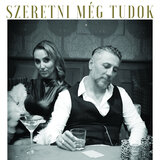 Szeretni Még Tudok