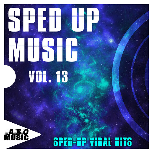 Sped up Music, Vol. 13 - Sped-Up Viral Hits