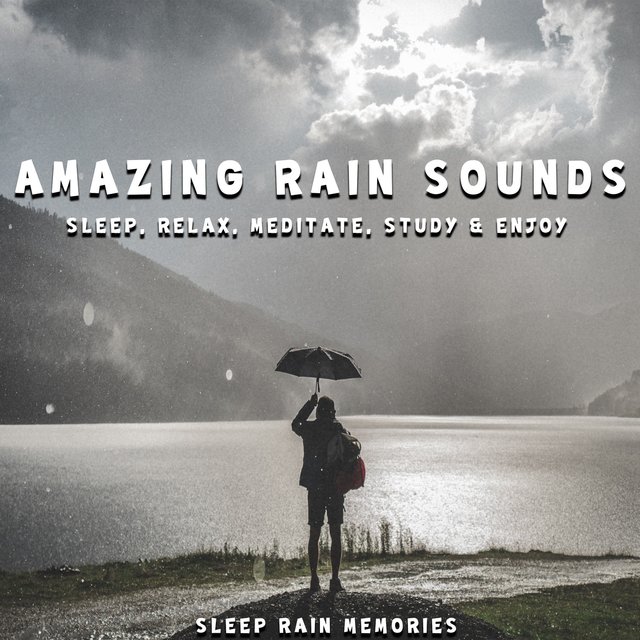 Amazing Rain Sounds Sleep - Relax, Meditate, Study & Enjoy