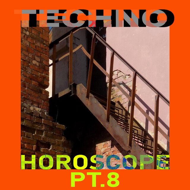 TECHNO HOROSCOPE, Pt. 8