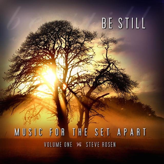 Be Still (Music for the Set Apart Vol 1)