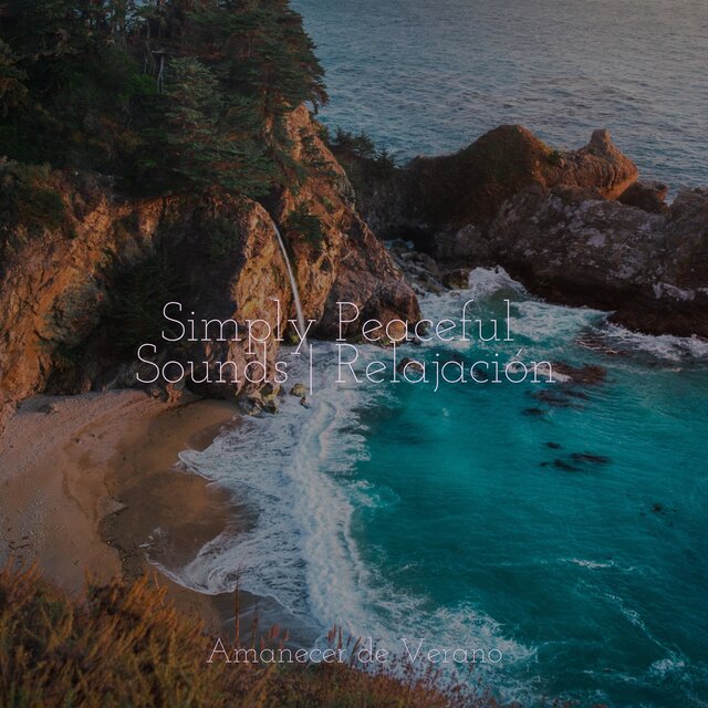 Simply Peaceful Sounds | Relajación