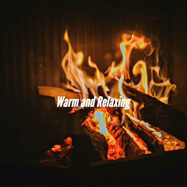 Warm and Relaxing