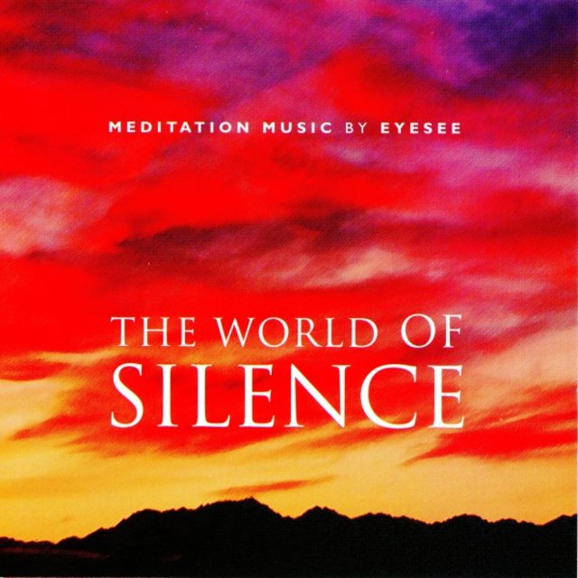 The World of Silence (Meditation Music by Eyesee)