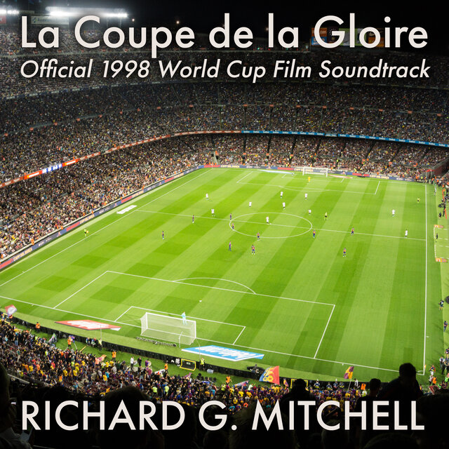 La Coupe de la Gloire (Official 1998 World Cup Film Soundtrack)