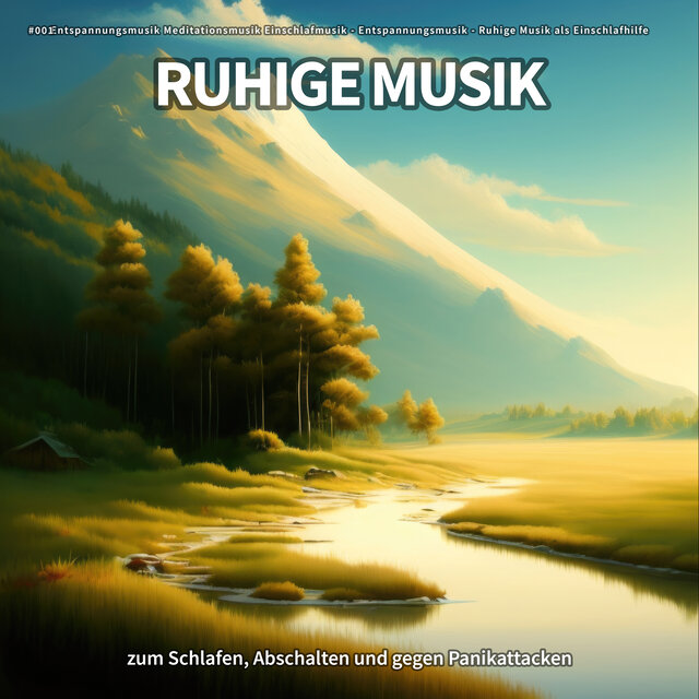 #001 Ruhige Musik zum Schlafen, Abschalten und gegen Panikattacken