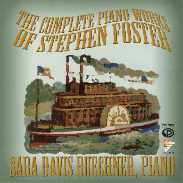 Stephen Foster: The Complete Piano Works & Assorted Transcriptions