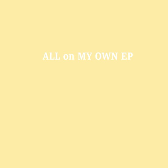ALL on MY OWN