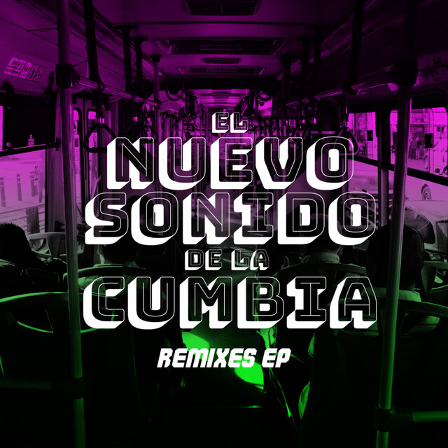 El Nuevo Sonido de la Cumbia: Remixes
