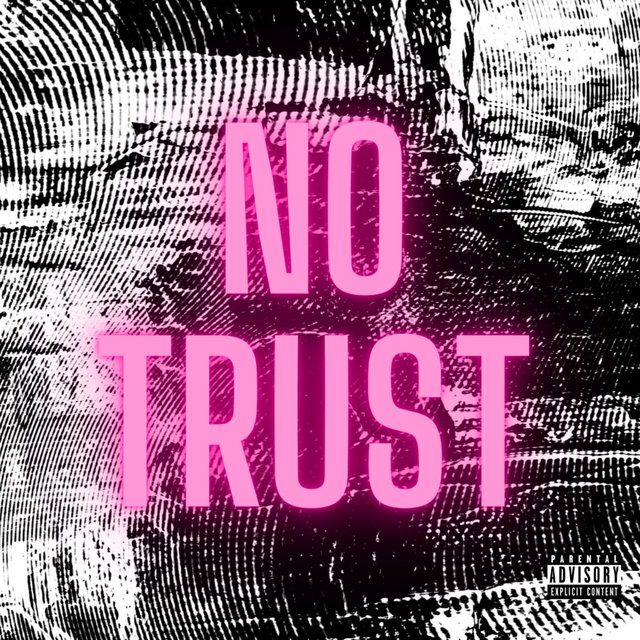 No Trust (feat. Kadeo & J.Diego)