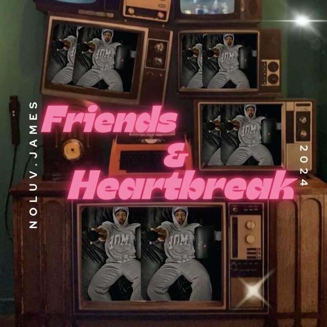 Friends & Heartbreak