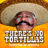 There's No Tortillas