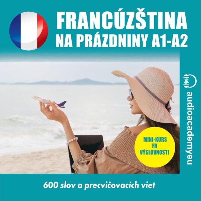 Francúzština na dovolenku A1_B1 (Audio kurz francúzštiny pre komunikáciu na dovolenke)