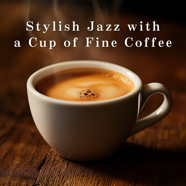 Stylish Jazz with a Cup of Fine Coffee
