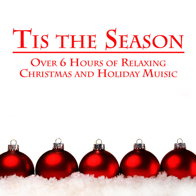 Tis the Season: Over 6 Hours of Relaxing Christmas and Holiday Music