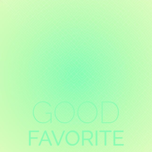 Good Favorite