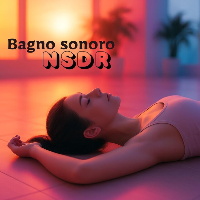 Bagno Sonoro NSDR per una Calma Immediata