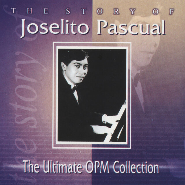 The Story of Joselito Pascual: The Ultimate Collection