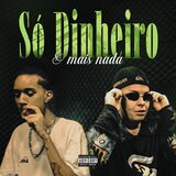 Só Dinheiro e Mais Nada