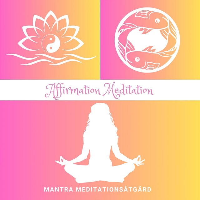 Affirmation Meditation: Positiva Tankar