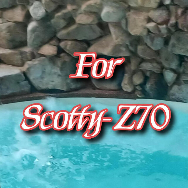 For Scotty-Z70
