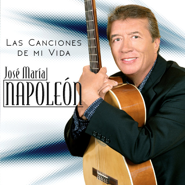 Las Canciones De Mi Vida By Jose Maria Napoleon On Tidal las canciones de mi vida by jose maria