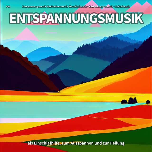 #01 Entspannungsmusik als Einschlafhilfe, zum Ausspannen und zur Heilung