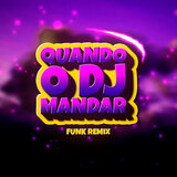 M4S QU4ND0 O DJ M4NDAR (FUNK)