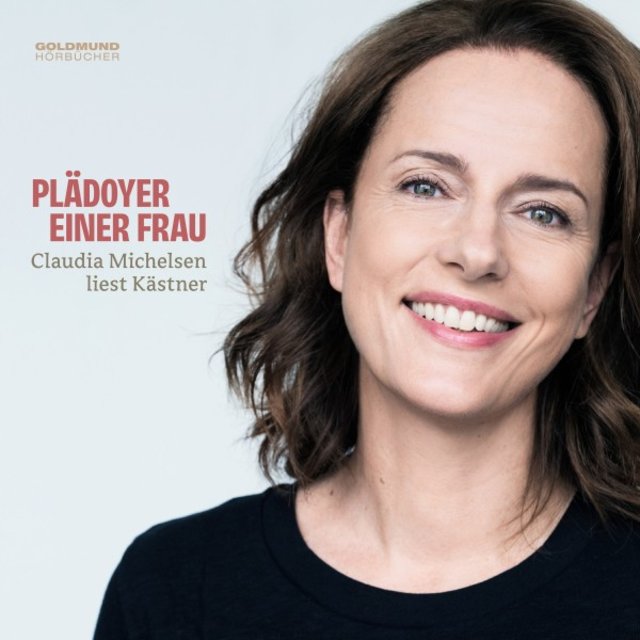 Plädoyer einer Frau (Claudia Michelsen liest Kästner)