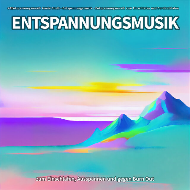 #01 Entspannungsmusik zum Einschlafen, Ausspannen und gegen Burn Out
