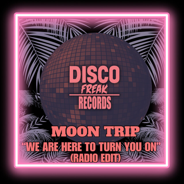 We Are Here To Turn You On (Radio Edit)