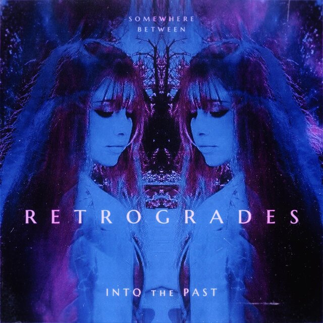 Retrogrades (Into the Past)