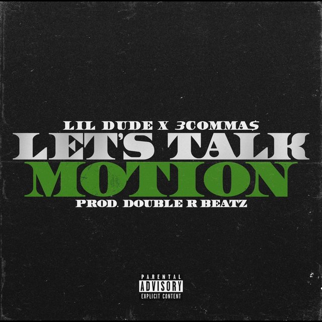 Let's Talk Motion (feat. Lil Dude & 3coMMa$)