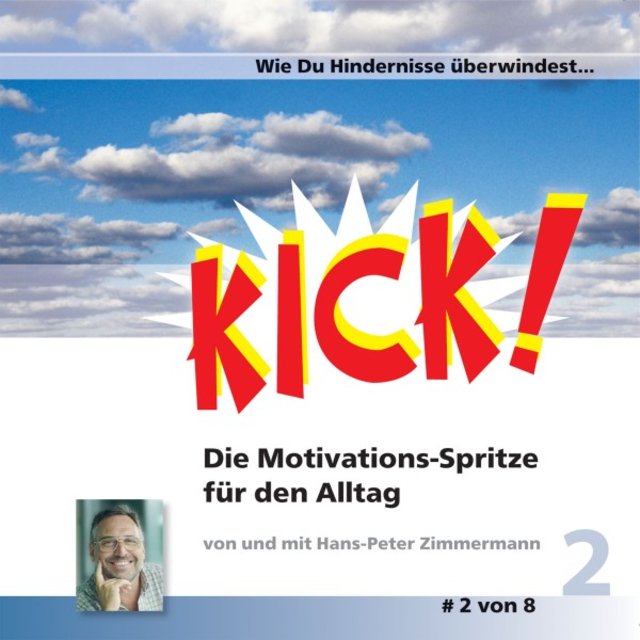 Wie du Hindernisse überwinden kannst (Kick 2! Die Motivationsspritze für den Alltag)