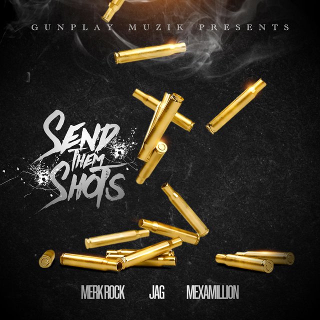 Send Them Shots (feat. Jag & Mexamillion)