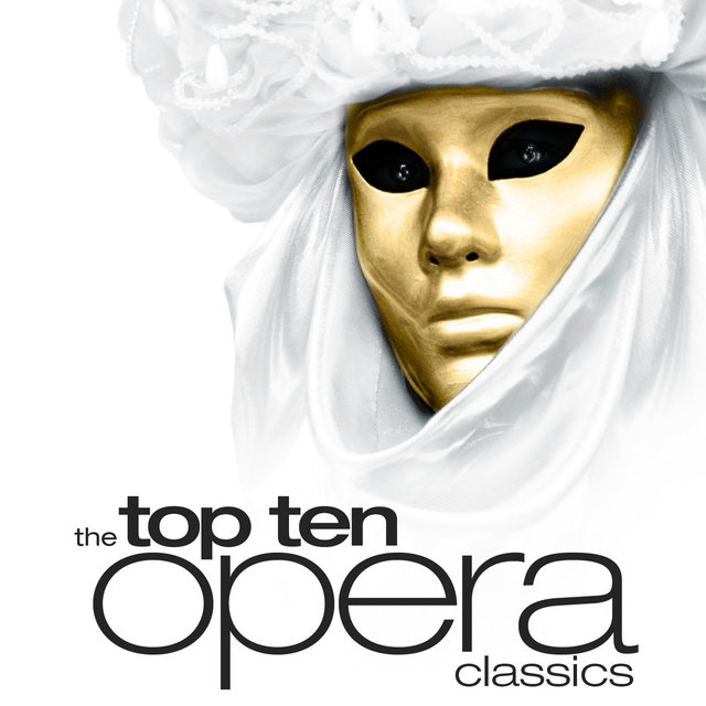 The Top Ten Opera Classics by Various Artists on TIDAL