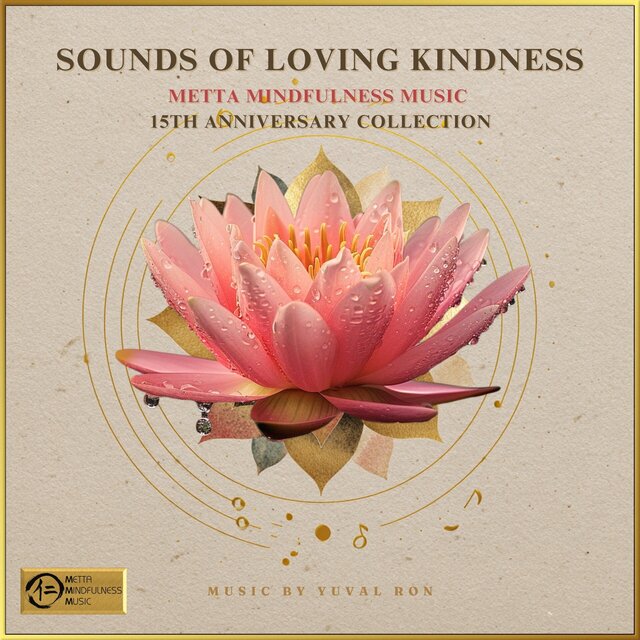 Sounds Of Loving Kindness: Metta Mindfulness Music 15th Anniversary Collection