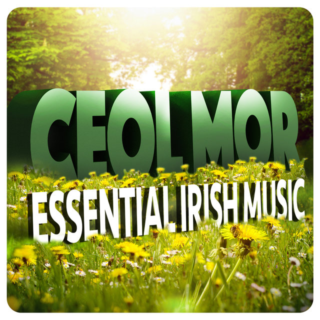 Ceol Mor: Essential Irish Music