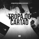 Tropa do Cartão (feat. Mc 99)