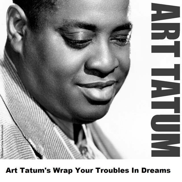 Art Tatum's Wrap Your Troubles In Dreams