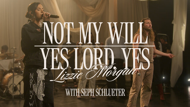 Not My Will / Yes Lord, Yes (Official Live Video)