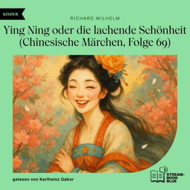 Ying Ning oder die lachende Schönheit (Chinesische Märchen, Folge 69)