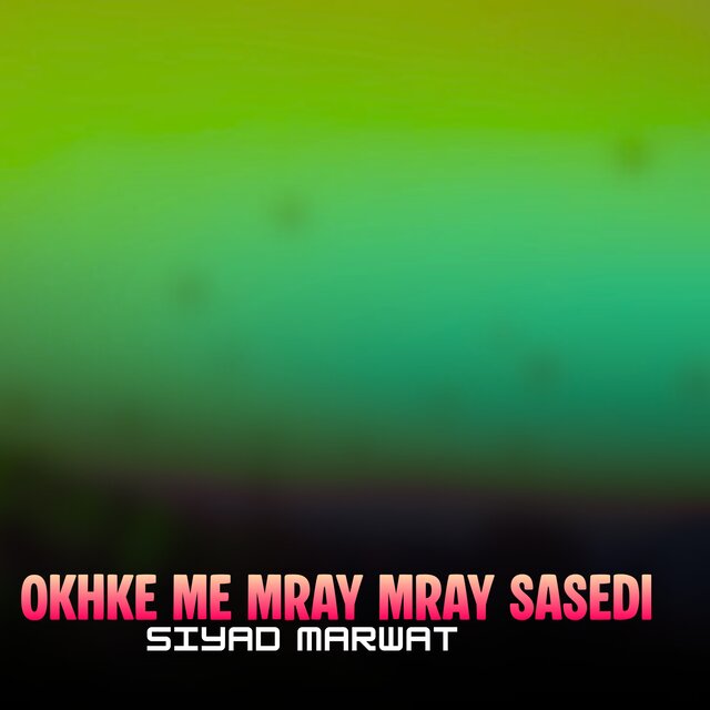 Okhke Me Mray Mray Sasedi