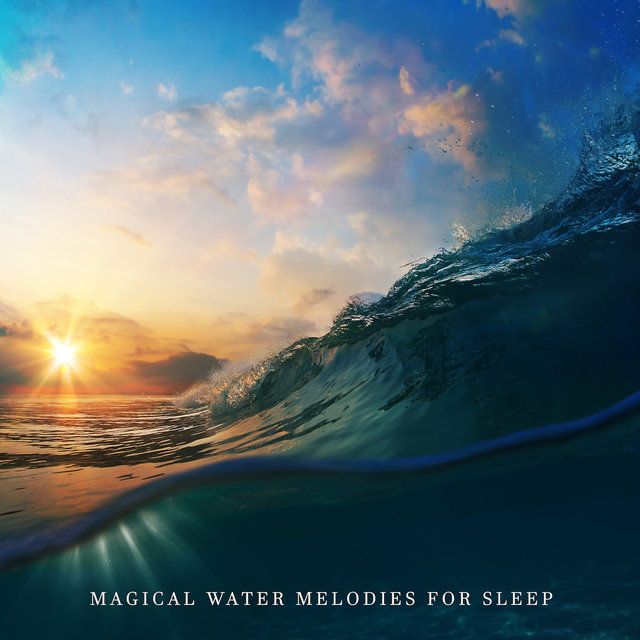 Magical Water Melodies for Sleep
