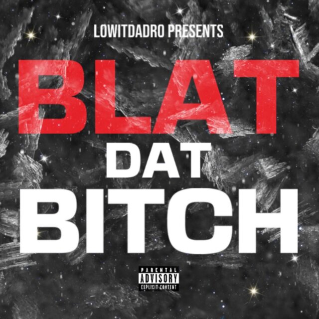 BLAT DAT BITCH