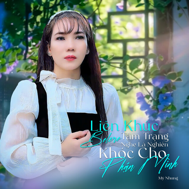 Liên Khúc Bolero Tâm Trạng Nghe Là Nghiền - Khóc Cho Phận Mình